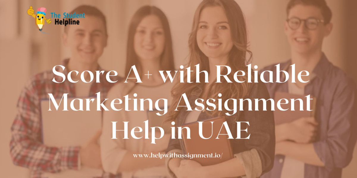 Score A+ with Reliable Marketing Assignment Help in UAE