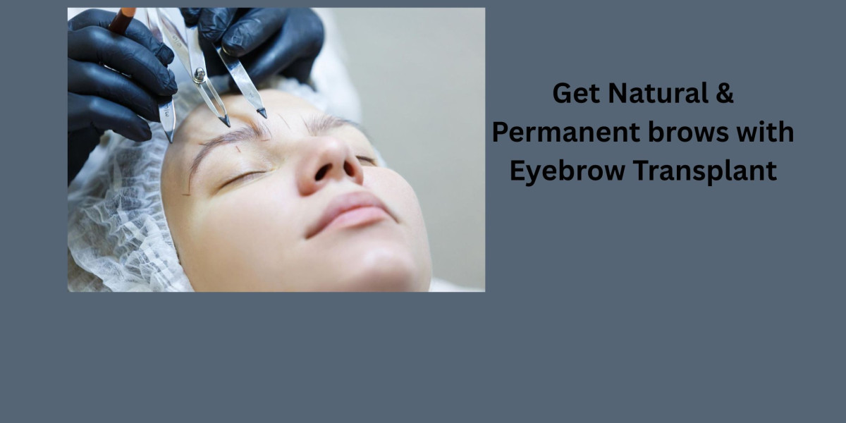 Get Natural & Permanent brows with Eyebrow Transplant