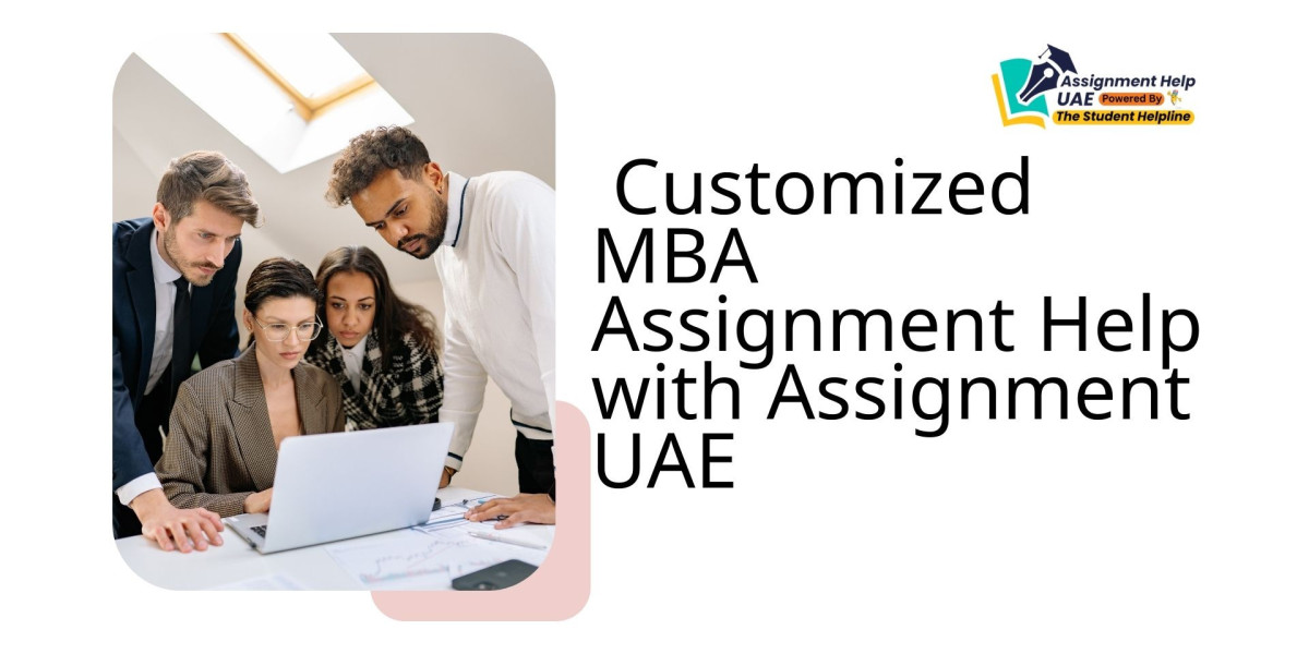 Customized MBA Assignment Help with Assignment UAE