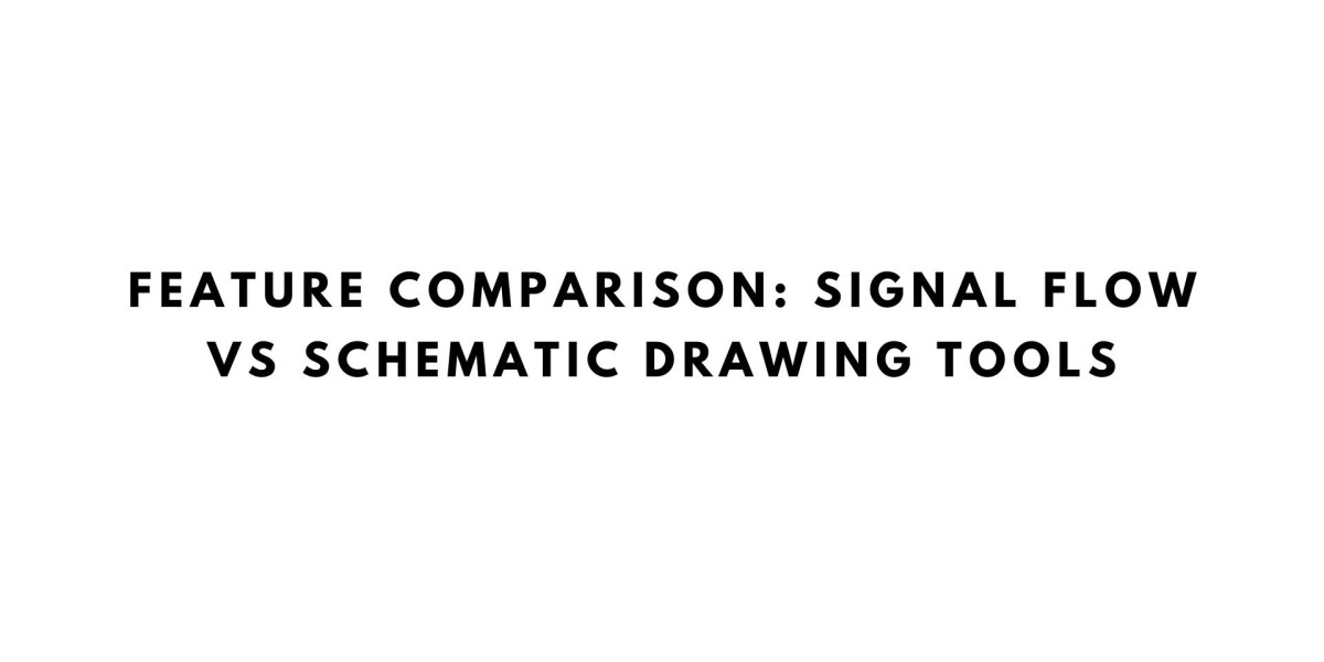 Feature Comparison: Signal Flow vs Schematic Drawing Tools