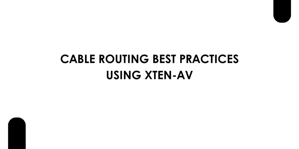 Cable Routing Best Practices Using XTEN-AV