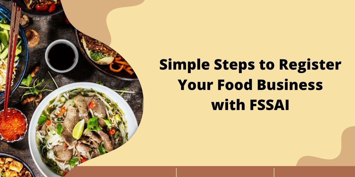 Simple Steps to Register Your Food Business with FSSAI