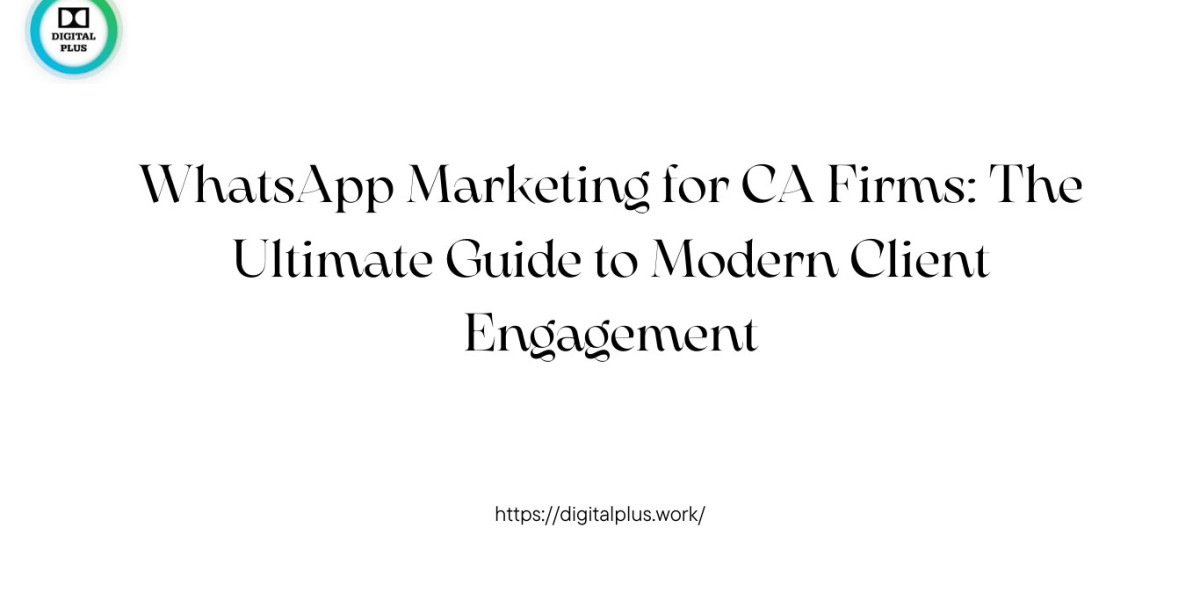 WhatsApp Marketing for CA Firms: The Ultimate Guide to Modern Client Engagement